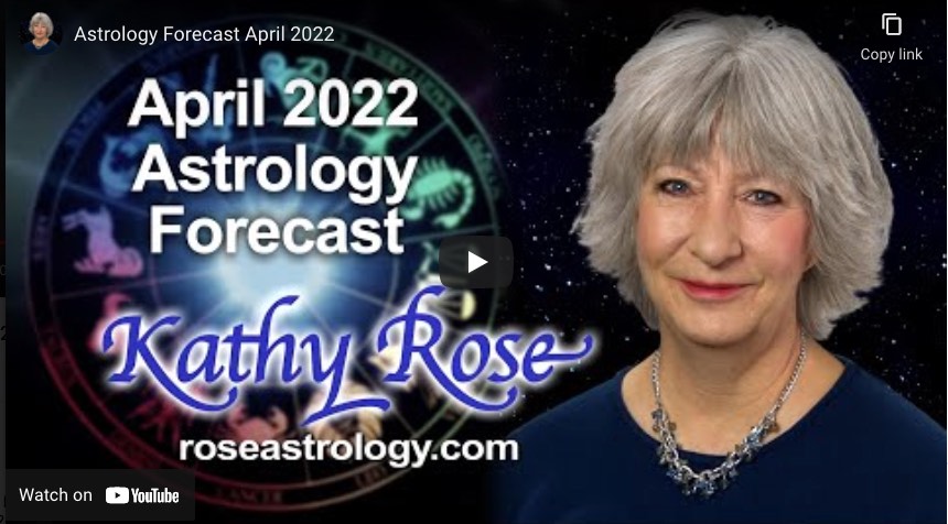 Astrology Forecast April 2022 with Kathy Rose
